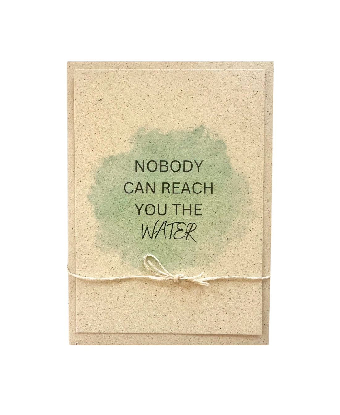 Lustige Postkarte „Nobody can reach you the water“ aus Graspapier